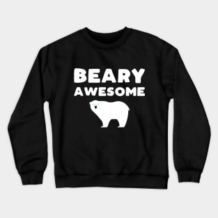 Beary Awesome - funny animal pun Crewneck Sweatshirt